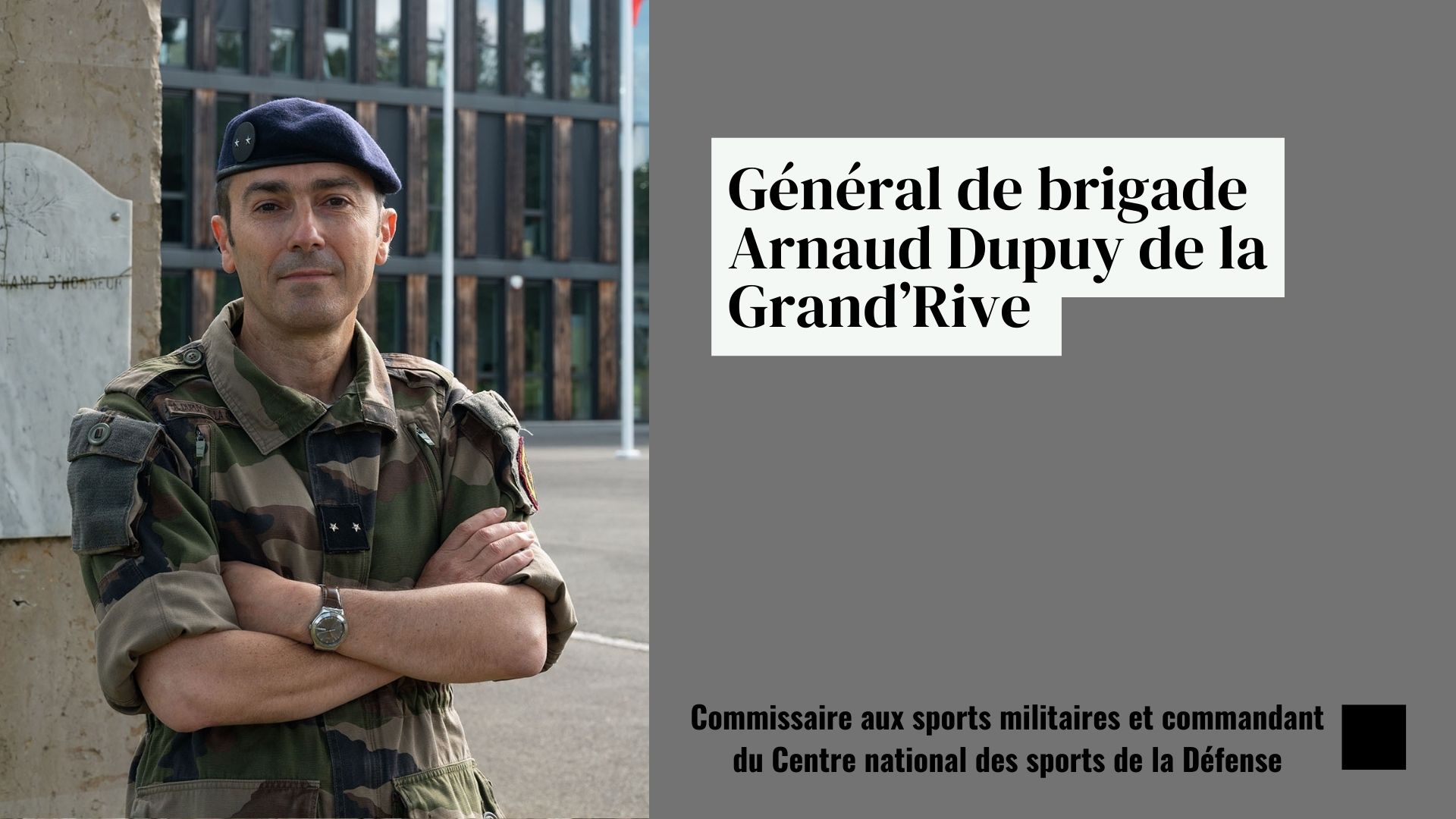 Général de brigade Arnaud Dupuy de la Grand’Rive